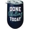 Spoontiques 16937 Done Adulting Today Stainless Wine Tumbler, Navy